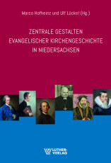 Hofheinz | Lckel (Hg.): Zentrale Gestalten evangelischer Kirchengeschichte in Niedersachsen - eBook