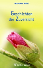 Riewe: Geschichten der Zuversicht