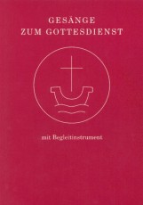 Gesnge zum Gottesdienst fr Chor und Gemeinde mit Begleitinstrumenten