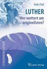 Pla: Luther - Wer wettert am originellsten?