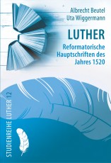 Beutel/Wiggermann: Luther. Reformatorische Hauptschriften des Jahres 1520