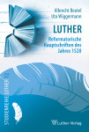 Beutel/Wiggermann: Luther. Reformatorische Hauptschriften des Jahres 1520