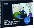 Pyka: Pappe zu Pappe, Glas zu Glas