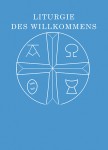 Liturgie des Willkommens